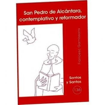 San pedro de alcántara, contemplativo y reformador