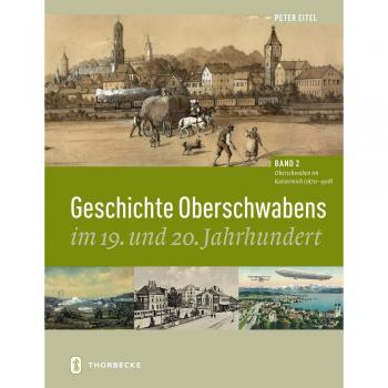Peter Eitel Geschichte Oberschwabens Im 19. Und 20. Jahrhundert: Band 2: Oberschwaben Im Kaiserreich (1870