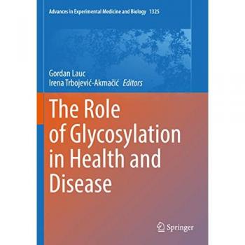 The Role of Glycosylation in Health and Disease