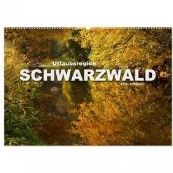 Urlaubsregion Schwarzwald (Wandkalender 2024 DIN A2 quer) CALVENDO Monatskalender