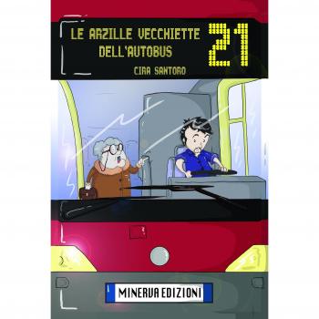 Le arzille vecchiette dell'autobus 21