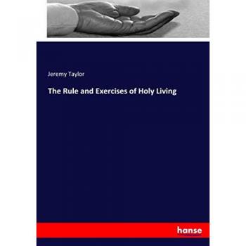 The Rule and Exercises of Holy Living