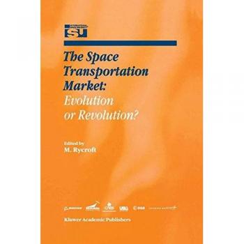 The Space Transportation Market: Evolution or Revolution?
