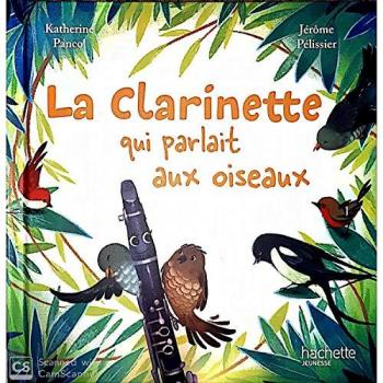La Clarinette Qui Parlait Aux Oiseaux