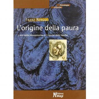 L' origine della paura. I miti della Mesopotamia e il trauma della nascita