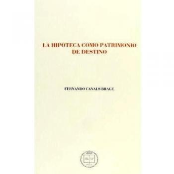 La hipoteca como patrimonio de destino