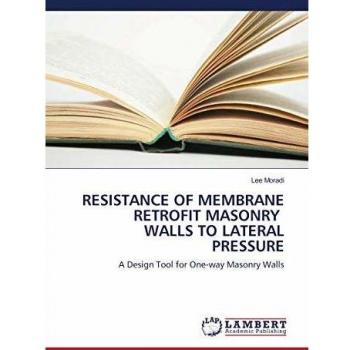 RESISTANCE OF MEMBRANE RETROFIT MASONRY WALLS TO LATERAL PRESSURE