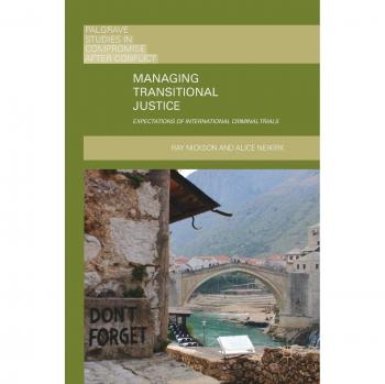 Managing Transitional Justice: Expectations of International Criminal Trials