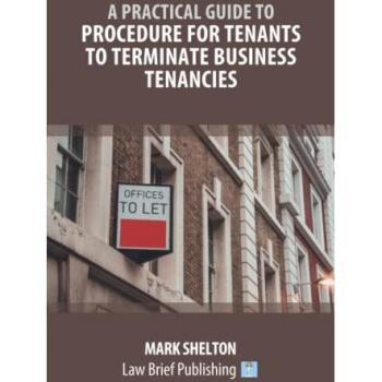 A Practical Guide to Procedure for Tenants to Terminate Business Tenancies