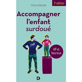 Accompagner l'enfant surdoué: HP et heureux