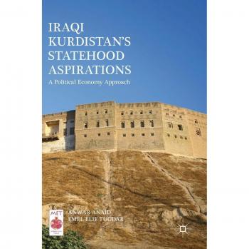 Iraqi Kurdistan’s Statehood Aspirations: A Political Economy Approach (Middle East Today)