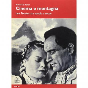 Cinema e montagna. Luis Trenker tra nuvole e rocce