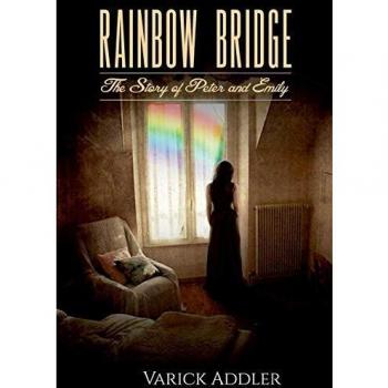 Rainbow Bridge: The Story of Peter and Emily