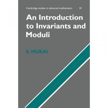 An Introduction to Invariants and Moduli (Cambridge Studies in Advanced Mathematics, Band 81)