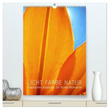 Licht Farbe Natur (hochwertiger Premium Wandkalender 2024 DIN A2 hoch) Kunstdruck in Hochglanz