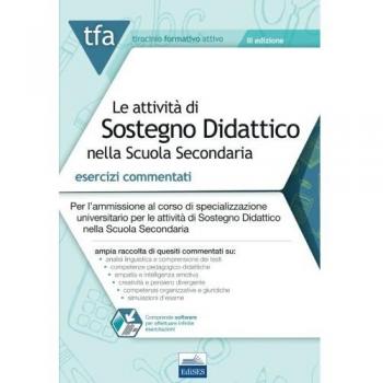 TFA. Le attività di sostegno didattico nella scuola secondaria. Esercizi commentati online. Con software di simulazione