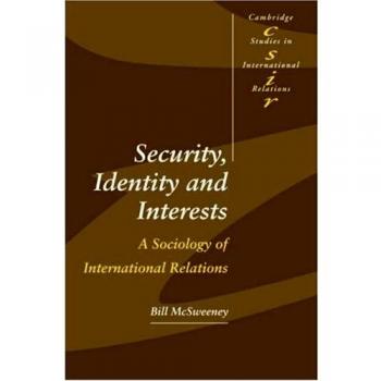 Security, Identity and Interests, Cambridge Studies in International Relations, 69