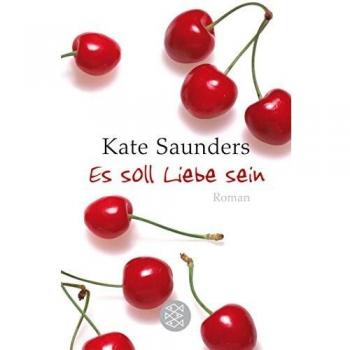 Roman Es soll Liebe sein de Kate Saunders