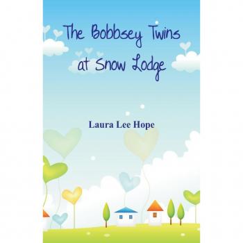 The Bobbsey Twins at Snow Lodge