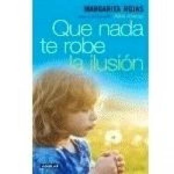 Que Nada Te Robe La Ilusion