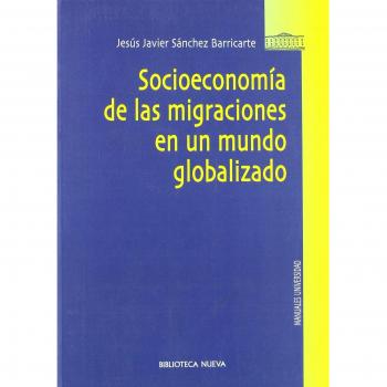 Socieconomía de las migraciones en un mundo globalizado (Tapa blanda).