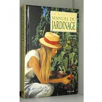 Le nouveau manuel du jardinage