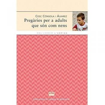 Pregàries per a adults que són com a nens (Tapa blanda).