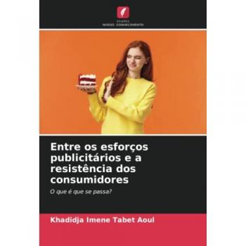 Entre os esforços publicitários e a resistência dos consumidores: O que é que se passa?
