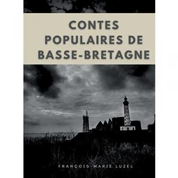 Contes populaires de Basse-Bretagne : édition intégrale en trois volumes par François-Marie Luzel