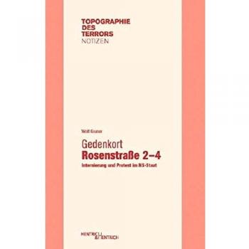 Gedenkort Rosenstraße 2–4: Internierung und Protest im NS-Staat