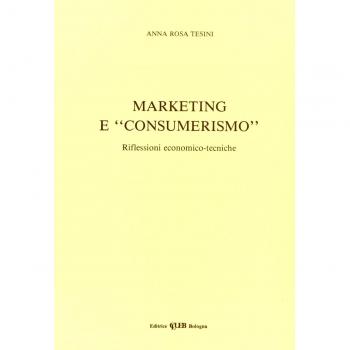 Marketing e «Consumerismo». Riflessioni economico-tecniche