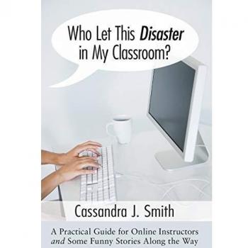 Smith, Cassandra J.: Who Let This Disaster in My Classroom?