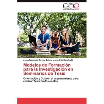 Barney Celaya, Jesús Francisco: Modelos de Formación para la Investigación en Seminarios de Tesis