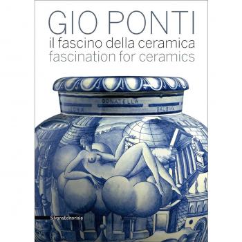 Gio Ponti. Il fascino della ceramica. Catalogo della mostra