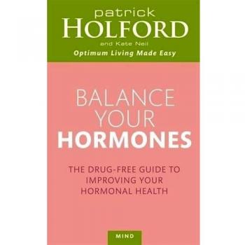 Balance Your Hormones: The simple drug-free way to solve women's health problems