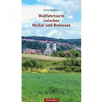 Andrea Bachmann Wallfahrtsorte Zwischen Neckar Und Bodensee
