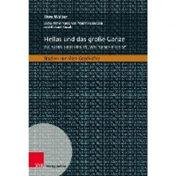 Hellas und das große Ganze: Studien zur Alten Geschichte