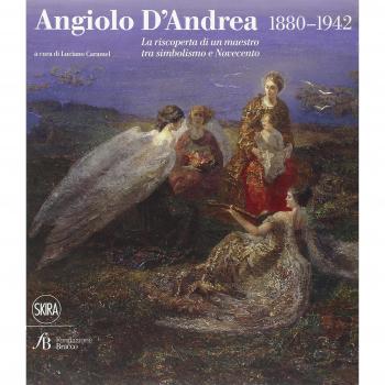 Angiolo D'Andrea 1880-1942. La riscoperta di un maestro tra Simbolismo e Novecento