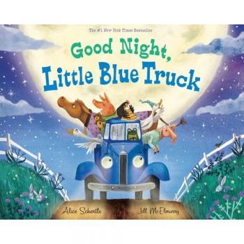 Good Night, Little Blue Truck, by Alice Schertle