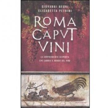 Roma caput vini. La sorprendente scoperta che cambia il mondo del vino