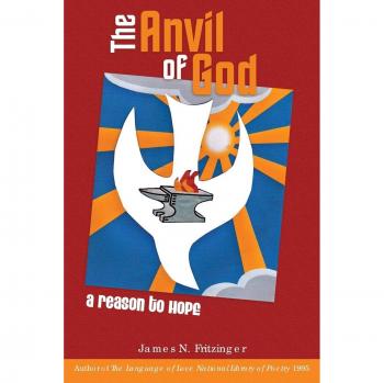 The Anvil of God: A Reason To Hope