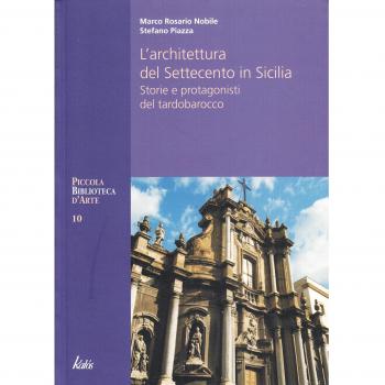 Architettura del Settecento in Sicilia. Storie e protagonisti del tardo barocco