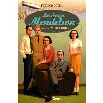 Insoumis. La Saga Mendelson, tome 2