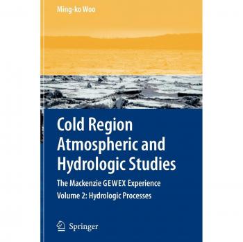Cold Region Atmospheric and Hydrologic Studies. The Mackenzie GEWEX Experience: Volume 2: Hydrologic Processes