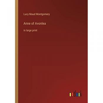 Anne of Avonlea: in large print