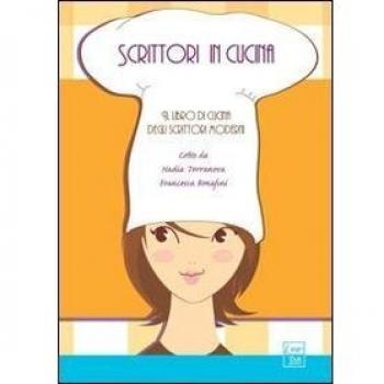 Scrittori in cucina. Il libro di cucina degli scrittori moderni