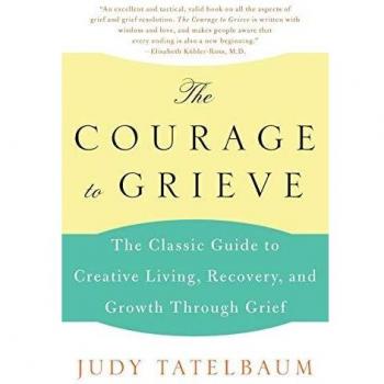 The Courage to Grieve: The Classic Guide to Creative Living, Recovery, and Growth Through Grief