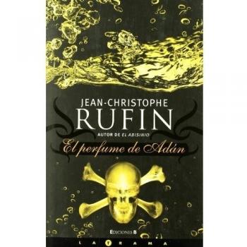 Jean-Christophe Rufin El Perfume De Adan (La Trama)