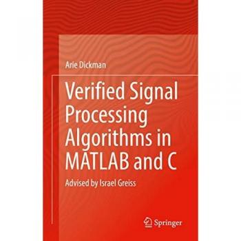 Dickman, Arie: Verified Signal Processing Algorithms in MATLAB and C