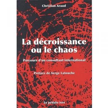La décroissance ou le chaos : Parcours d'un consultant international